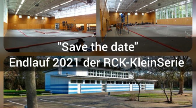 Der Endlauf 2021 der RCK-KleinSerie in der XXL-Saison steht fest