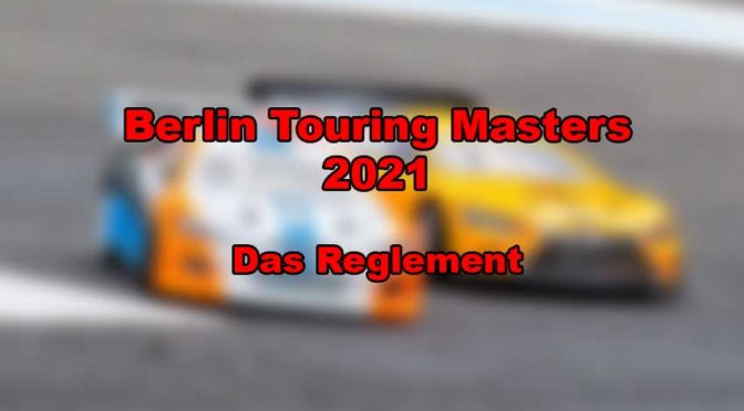 Das Reglement des Berlin Touring Masters für 2021 steht