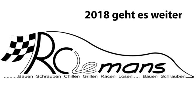 Die RC Lemans geht 2018 weiter…