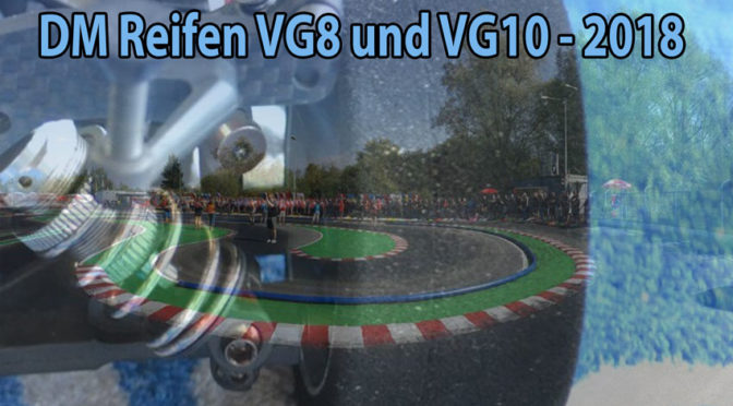 DM-Reifen 2018 für VG8 und VG10 stehen fest