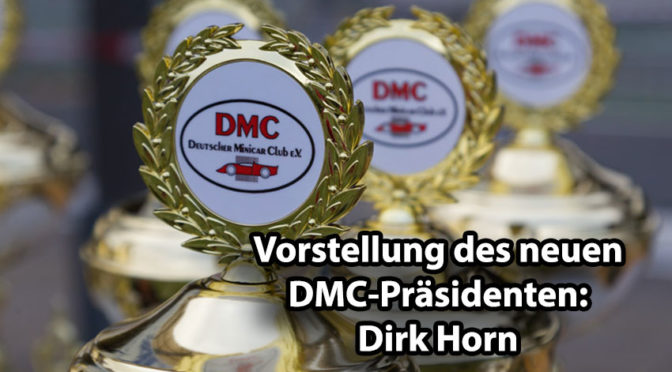 Dirk Horn – Neuer Präsident vom Deutscher Minicar Club e.V.
