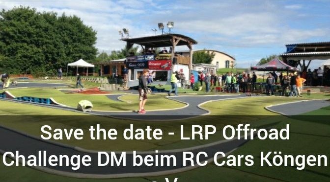 Save the date – LRP Offroad Challenge DM beim RC Cars Köngen e.V.