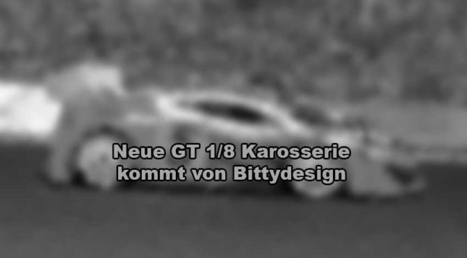 Bittydesign kündigt neue GT 1/8 Karosserie