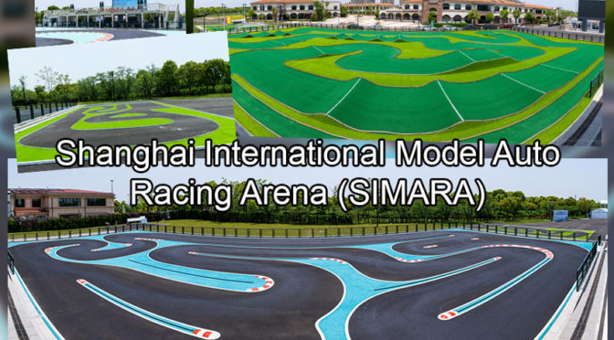 Shanghai International Model Auto Racing Arena (SIMARA) – Was für eine Modellsportanlage