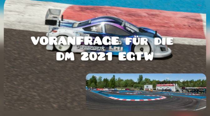 Breaking News zur kommenden DM EGTW + F1 beim RC-Speedracer