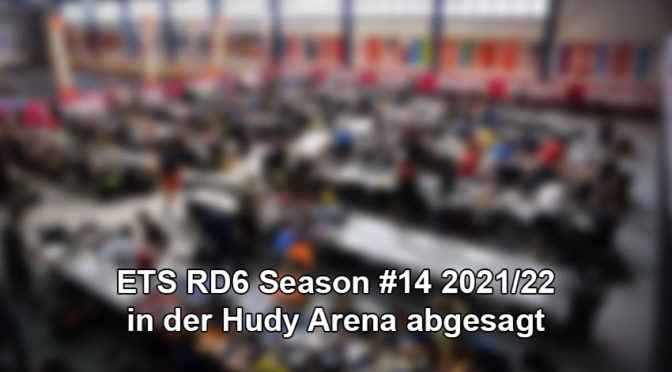 ETS RD6 Season #14 2021/22 in der Hudy Arena abgesagt – Lösung gesucht
