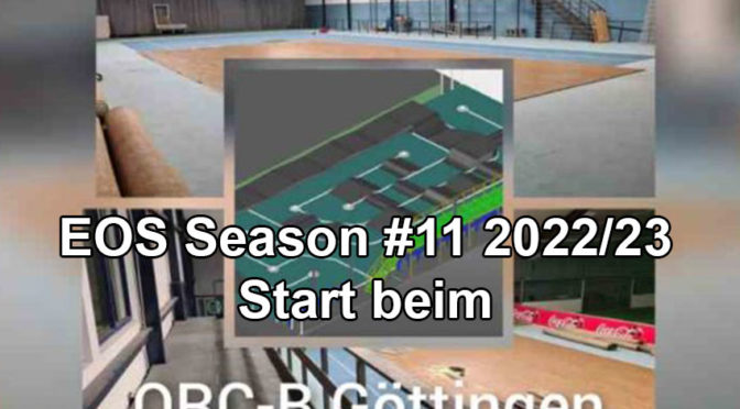 EOS Season #11 2022/23 – Der ORC-B Göttingen macht den Anfang