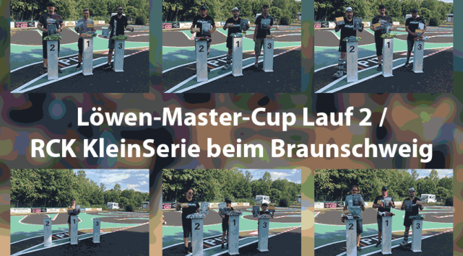 Löwen-Master-Cup Lauf 2 / RCK KleinSerie beim Braunschweig