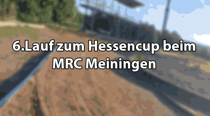 6.Lauf zum Hessencup beim MRC Meiningen