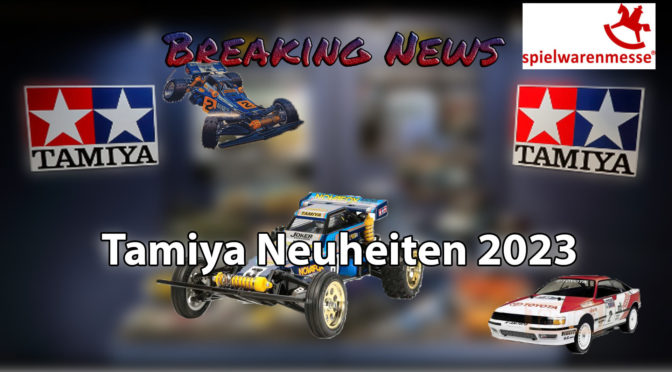 Tamiya Neuheiten 2023 – Spielwarenmesse