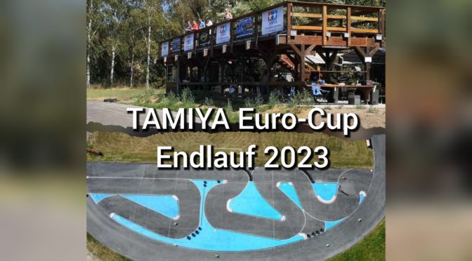 TAMIYA Euro-Cup-Endlauf 2023 in Coburg