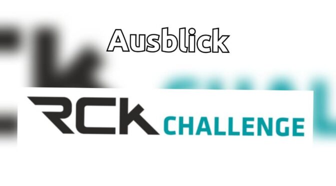 Ausblick RCK-Challenge 2026/27