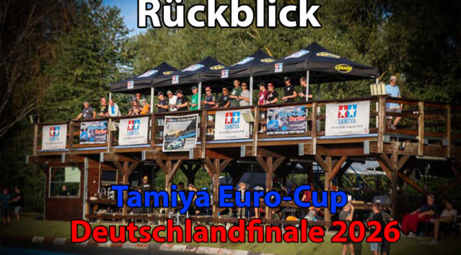 Rückblick auf das Tamiya Euro-Cup Deutschlandfinale 2026